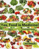 Yes, Food Is Medicine - Part 2