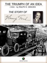 History of the Automobile 4 - The Triumph of an Idea. The Story of Henry Ford