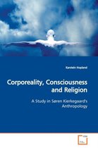 Corporeality, Consciousness and Religion