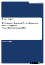 Web-Services: Konzepte, Technologien und Anwendungen im Finanzdienstleistungssektor