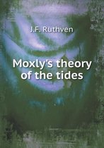 Moxly's theory of the tides