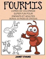 Fourmis: Livres De Coloriage Super Fun Pour Enfants Et Adultes (Bonus