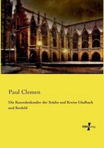 Die Kunstdenkmäler der Städte und Kreise Gladbach und Krefeld