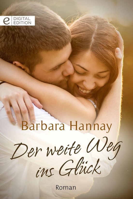 Digital Edition - Der weite Weg ins Glück (ebook), Barbara Hannay ...