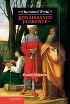 Humanist World Of Renaissance Florence