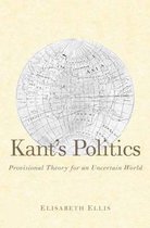Kant's Politics - Provisional Theory for an Uncertain World