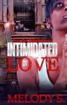 Intimidated By Love