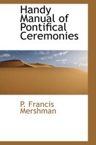 Handy Manual of Pontifical Ceremonies