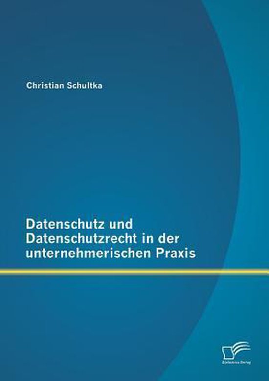 Datenschutz und Datenschutzrecht in der unternehmerischen Pr ... - cover
