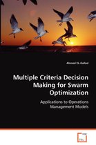 Multiple Criteria Decision Making for Swarm Optimization
