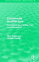 Community Architecture (Routledge Revivals): How People Are Creating Their Own Environment