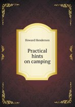 Practical hints on camping