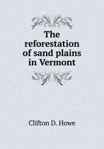 The reforestation of sand plains in Vermont