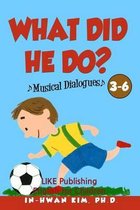 What did he do? Musical Dialogues