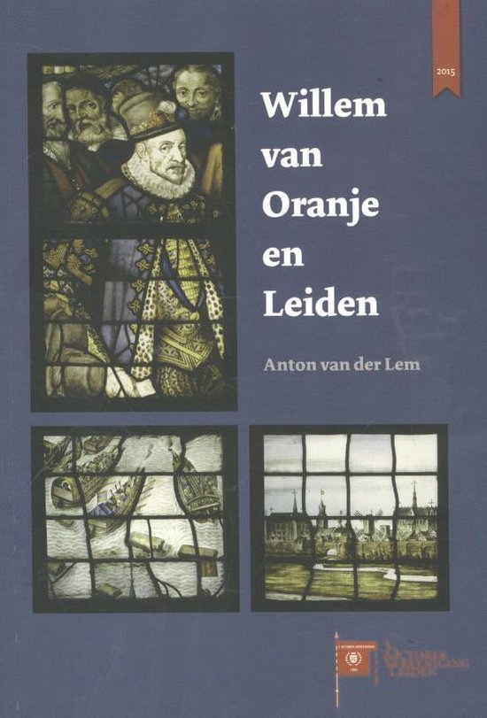 3 Oktoberlezingen - Willem van Oranje en Leiden - Anton van der Lem | Respetofundacion.org