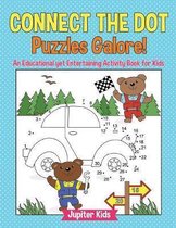 Connect the Dot Puzzles Galore! An Educational yet Entertaining Activity Book for Kids