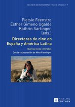 Wiener Iberoromanistische Studien 7 - Directoras de cine en España y América Latina