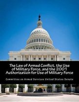 The Law of Armed Conflict, the Use of Military Force, and the 2001 Authorization for Use of Military Force