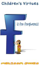 Children's Virtues - Children's Virtues: F is for Forgiveness