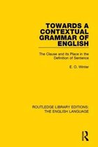 Routledge Library Editions: The English Language- Towards a Contextual Grammar of English