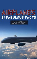 Fabulous Facts and Pictures for Kids 3 - Airplanes: 51 Fabulous Facts