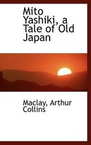 Mito Yashiki, a Tale of Old Japan