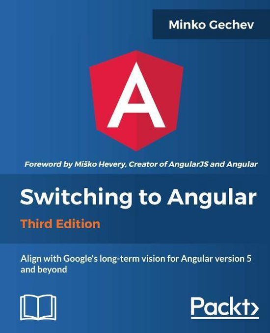Switching to Angular - Third Edition (ebook), Minko Gechev ...