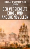 Der versiegelte Engel und andere Novellen - Vollständige deutsche Ausgaben