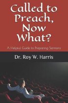 Called to Preach, Now What?