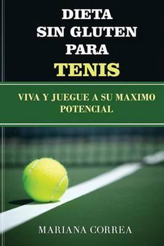 DIETA SIN GLUTEN Para TENIS: Viva y juegue a su Maximo Poten ... - cover