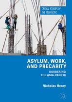 Critical Studies of the Asia-Pacific - Asylum, Work, and Precarity