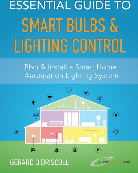 Essential Guide to Smart Bulbs & Lighting Control (ebook), Gerard O