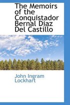 The Memoirs of the Conquistador Bernal Diaz del Castillo