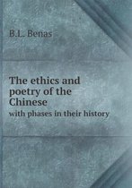 The ethics and poetry of the Chinese with phases in their history