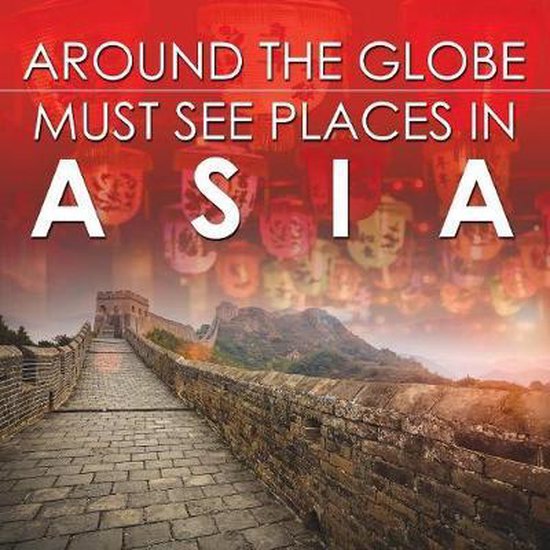 Around The Globe - Must See Places in Asia - cover