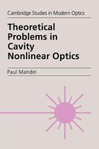 Cambridge Studies in Modern OpticsSeries Number 21- Theoretical Problems in Cavity Nonlinear Optics