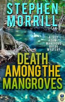 A Troy Adams/Mangrove Bayou Mystery 2 - Death Among the Mangroves