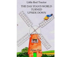 Little Red Tractor Stories- Little Red Tractor - The Day Stan's World Turned Upside Down