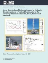 Use of Discrete-Zone Monitoring Systems for Hydraulic Characterization of a Fractured-Rock Aquifer at the University of Connecticut Landfill, Storrs, Connecticut, 1999 to 2002