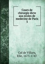Cours de chirurgie dicte aux ecoles de medecine de Paris Tome 3