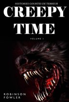 Creepy Time 1 - Creepy Time Volume 1: Histoires Courtes de Terreur