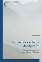 Histoire de l’énergie/History of Energy 5 - La traversée électrique des Pyrénées