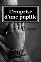 L'Emprise d'Une Pupille