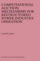 Computational Auction Mechanisms for Restructured Power Industry Operation