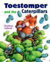 Toestomper And The Caterpillars