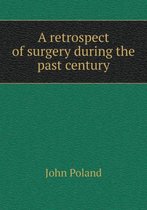 A retrospect of surgery during the past century