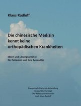 Die Chinesische Medizin Kennt Keine Orthopdischen Krankheiten