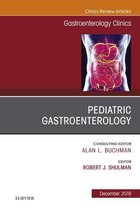 The Clinics: Internal Medicine Volume 47-4 - Pediatric Gastroenterology, An Issue of Gastroenterology Clinics of North America