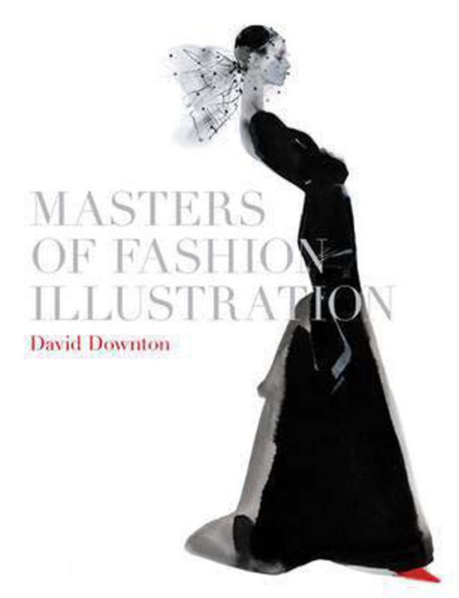 Masters Of Fashion Illustration, David Downton | 9781856698399