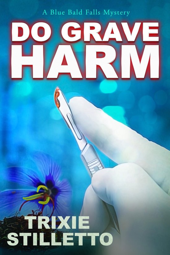 Graves Radiology A Blue Bald Falls Mystery 1 - Do Grave Harm (ebook), Trixie Stiletto ...